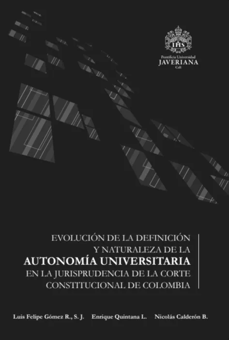 Evolución de la definición y naturaleza de la autonomía universitaria en la jurisprudencia de la Corte constitucional de Colombia Portada Evolución de la definición
