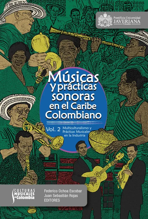 Músicas y prácticas sonoras en el Caribe colombiano. Volumen II Portada Músicas