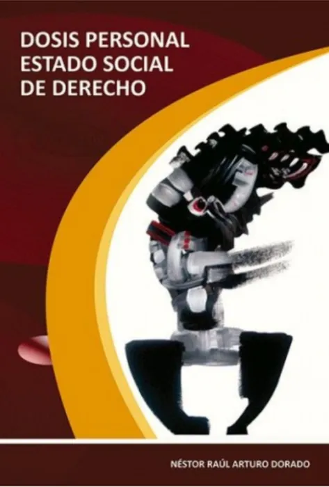 Dosis personal / Estado de derecho Estudio Iusfilosófico Sentencia C-221/94 Corte Constitucional de Colombia Portada dosis personal
