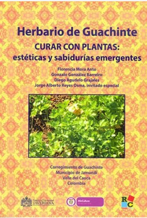 Herbario de Guachinte Curar con plantas: estéticas y sabidurías emergentes Portada Herbario