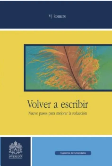 Volver a escribir. Nueve pasos para mejorar la redacción Portada volver a escribir