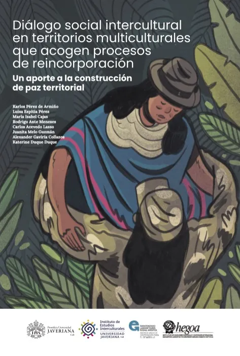 Diálogo Social Intercultural en territorios multiculturales que acogen procesos de reincorporación Diálogo Social Intercultural en territorios multiculturales que acogen procesos de reincorporación