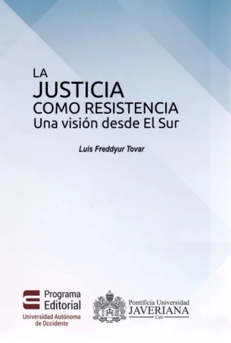 Portada La Justicia como resistencia. Una visión desde El Sur Portada La Justicia como resistencia. Una visión desde El Sur