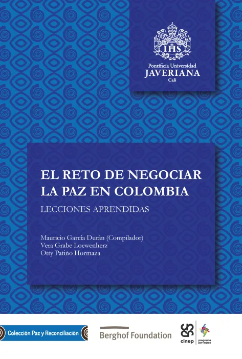 Portada El reto de negociar la paz en Colombia. Lecciones aprendidas Portada El reto de negociar la paz en Colombia. Lecciones aprendidas