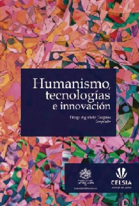 Humanismo, tecnologías e innovación Humanismo, tecnologías e innovación
